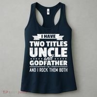  I Have Two Titles Uncle And Godfather Father's Day Gift Women's Tank Top thumb 3