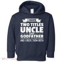  I Have Two Titles Uncle And Godfather Father's Day Gift Toddler Hoodie thumb 0
