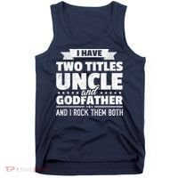  I Have Two Titles Uncle And Godfather Father's Day Gift Tank Top thumb 0