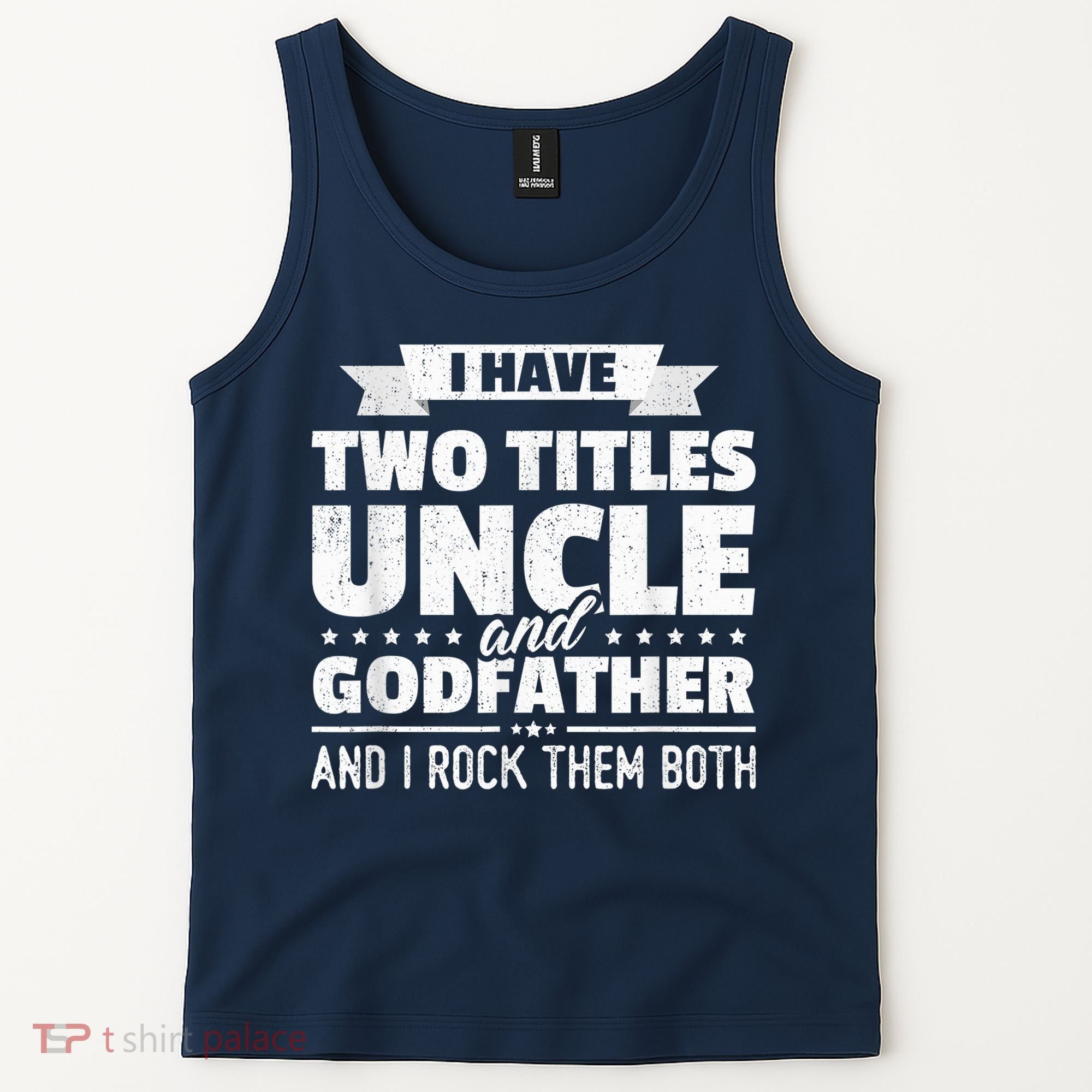  I Have Two Titles Uncle And Godfather Father's Day Gift Tank Top