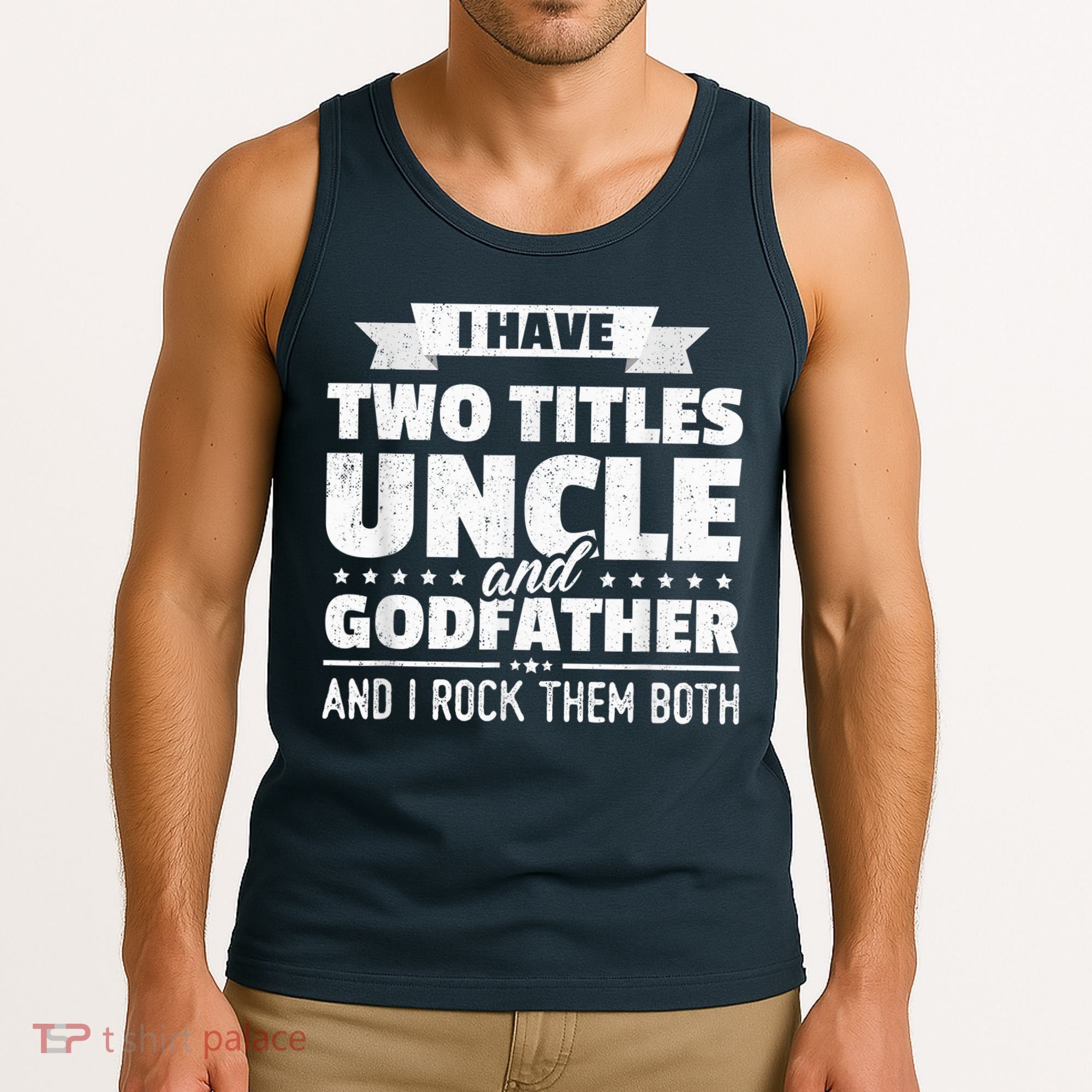  I Have Two Titles Uncle And Godfather Father's Day Gift Tank Top