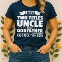  I Have Two Titles Uncle And Godfather Father's Day Gift Women's T-Shirt thumb 2
