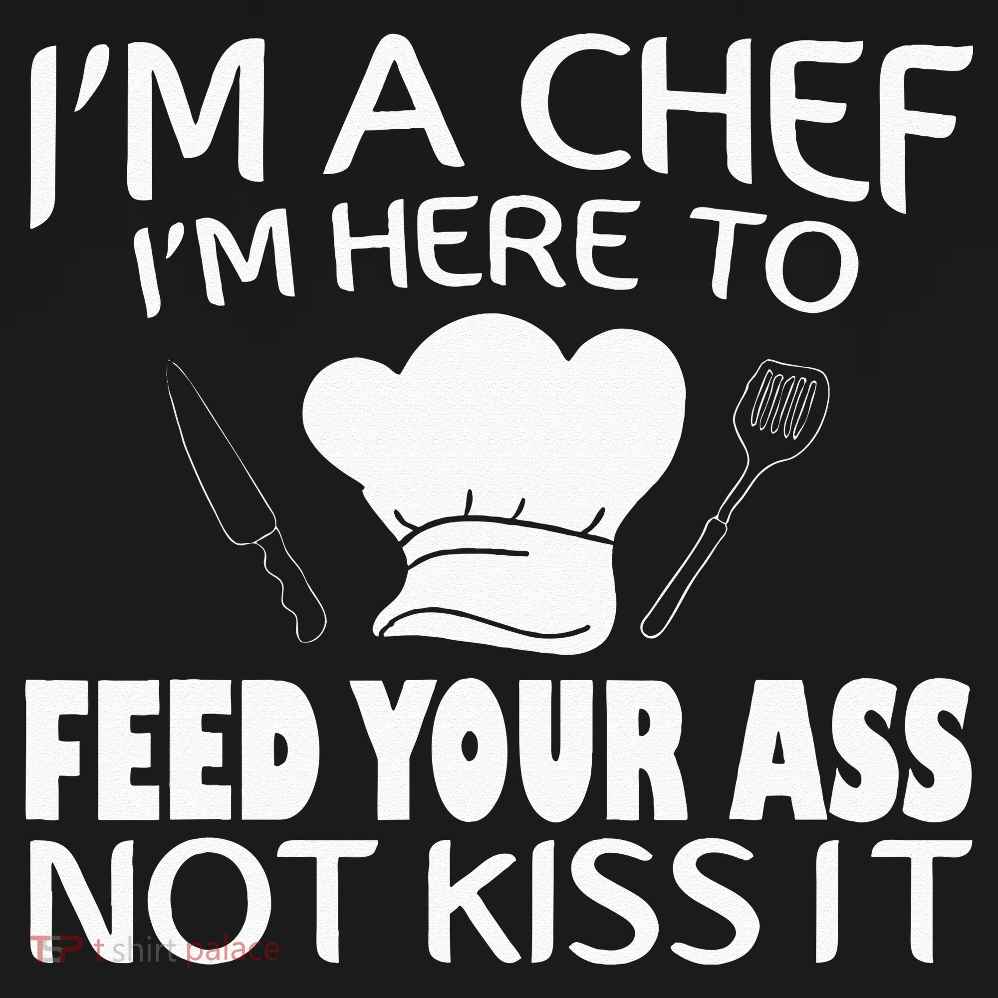 I'm Here To Feed Your Ass Not It Funny Chef Pajama Set