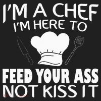 I'm Here To Feed Your Ass Not It Funny Chef Tumbler thumb 3