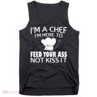 I'm Here To Feed Your Ass Not It Funny Chef Tank Top thumb 0
