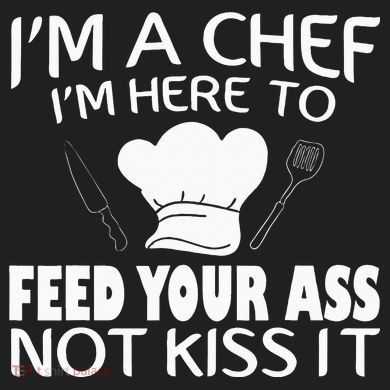 I'm Here To Feed Your Ass Not It Funny Chef Golf Towel