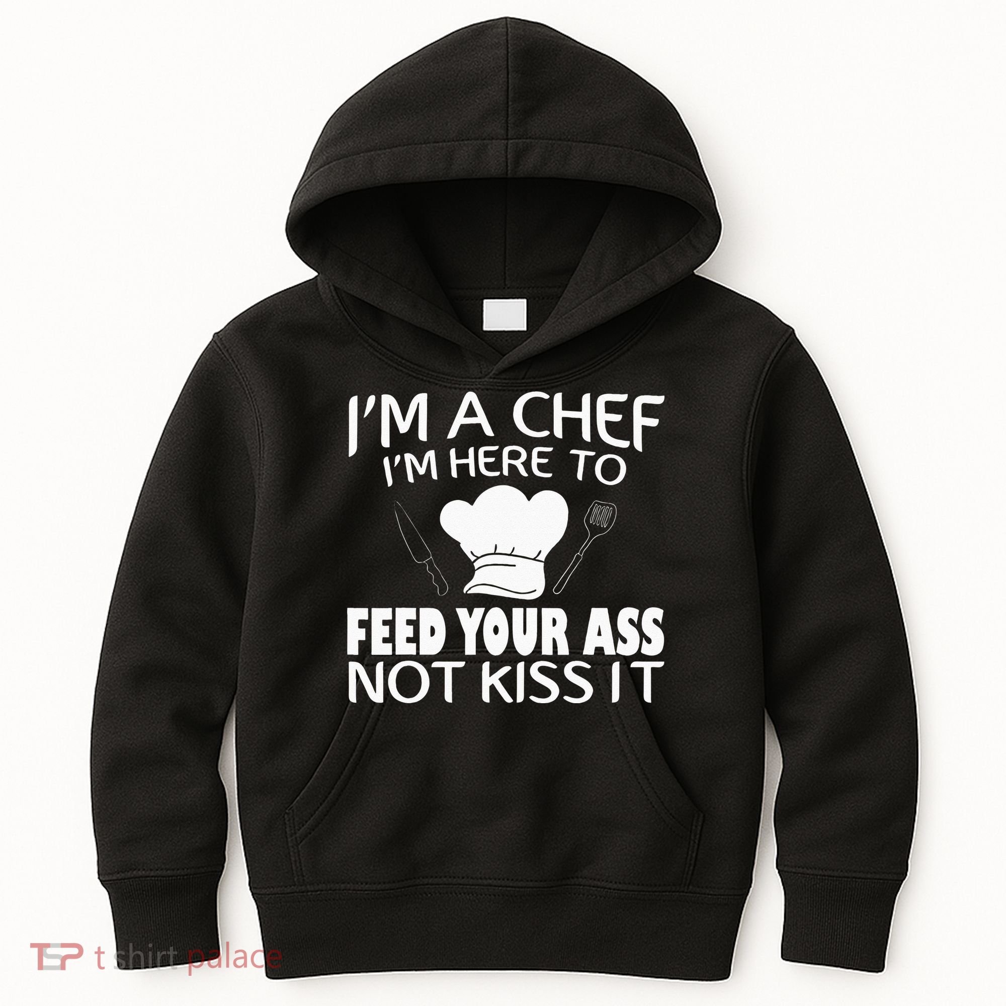 I'm Here To Feed Your Ass Not It Funny Chef Kids Hoodie