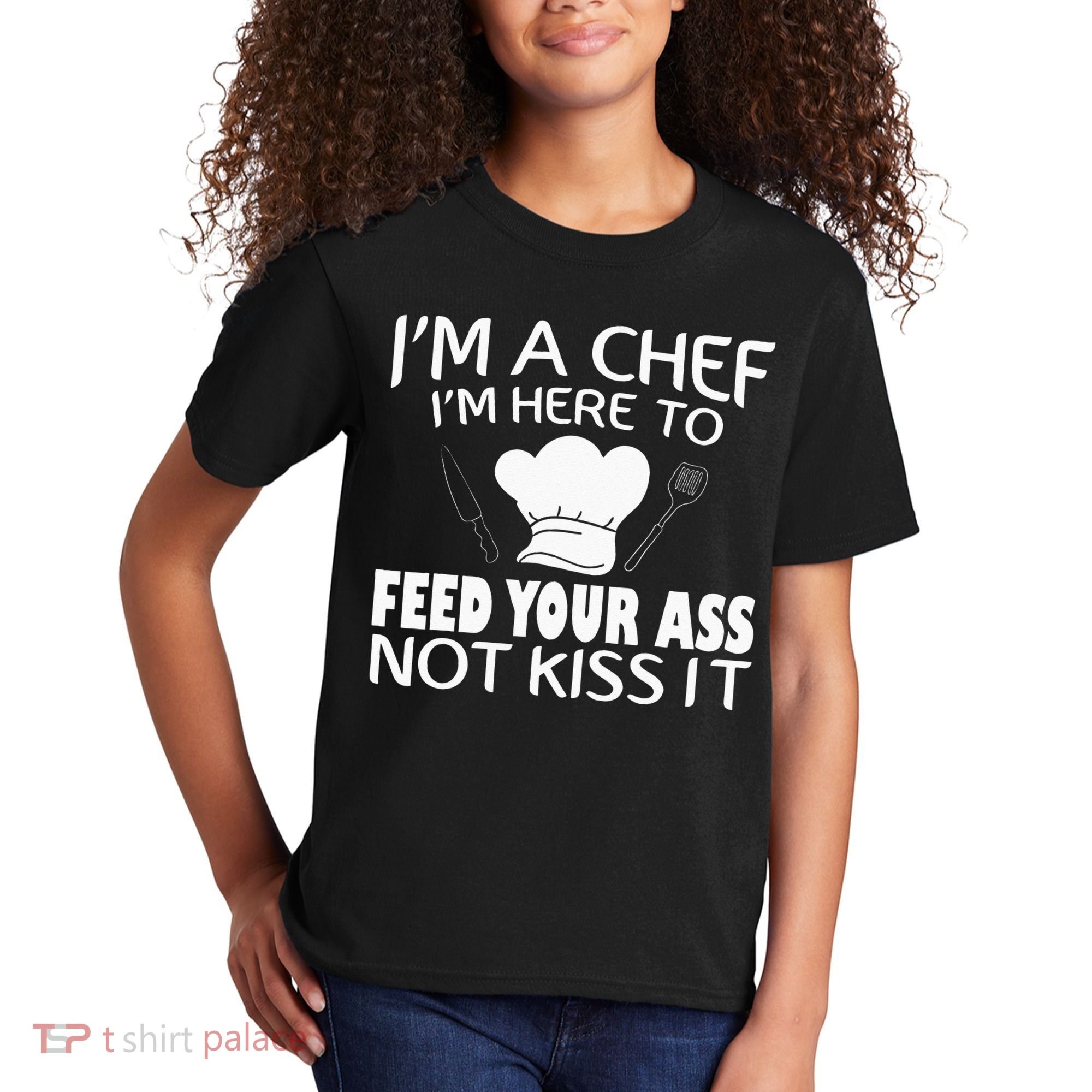 I'm Here To Feed Your Ass Not It Funny Chef Kids T-Shirt