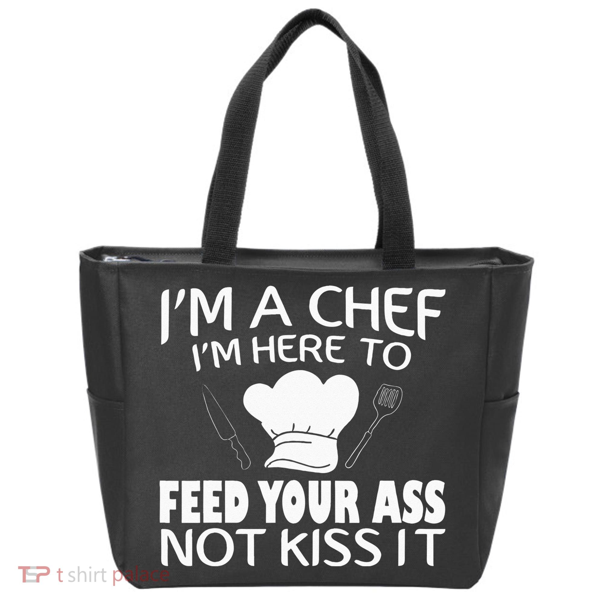 I'm Here To Feed Your Ass Not It Funny Chef Tote Bag