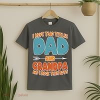 I Have Two Titles Dad And Grandpa And I Rock Them Both T-Shirt thumb 2