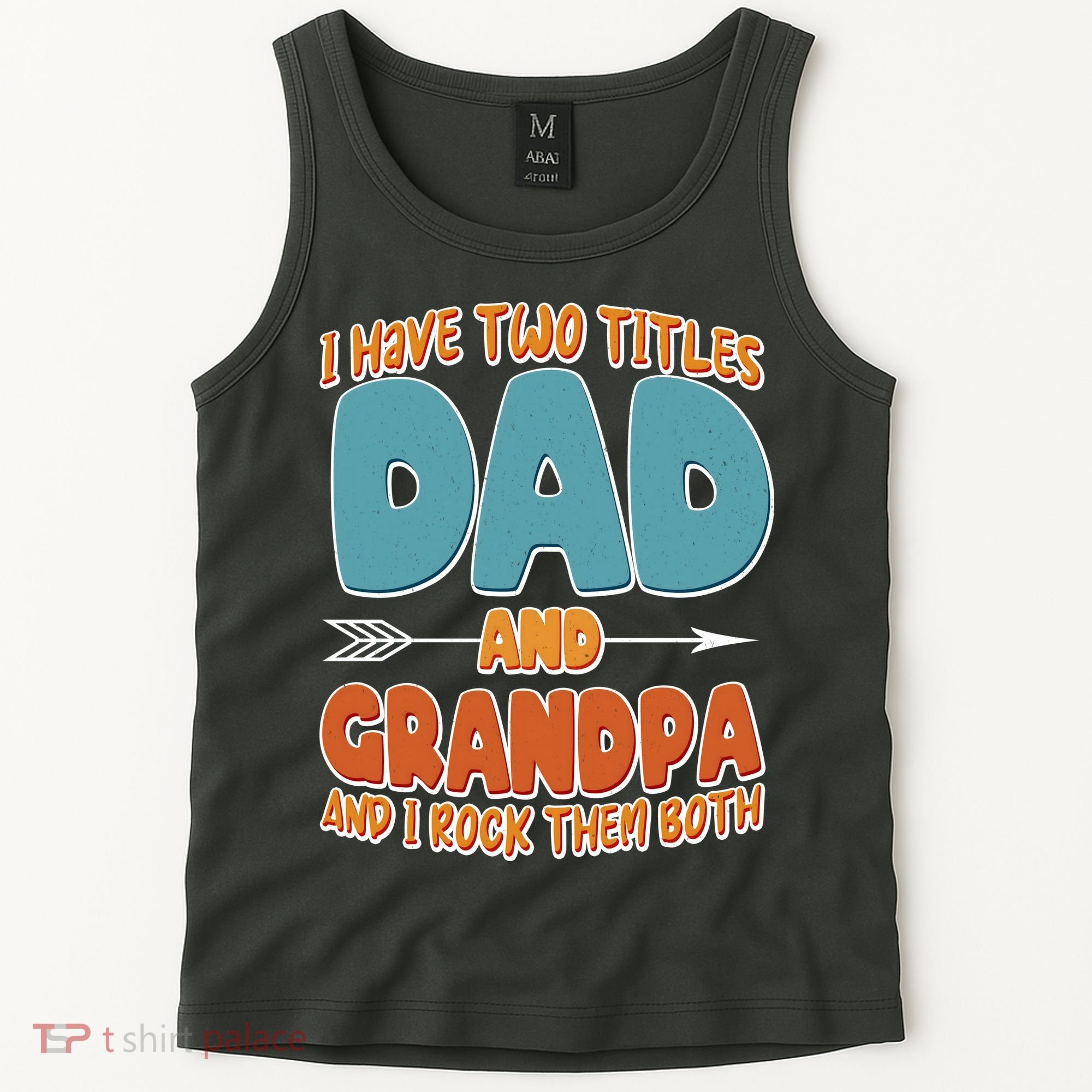 I Have Two Titles Dad And Grandpa And I Rock Them Both Tank Top