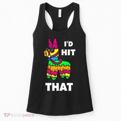 I'd Hit That Colorful Pinata Funny Women's Tank Top