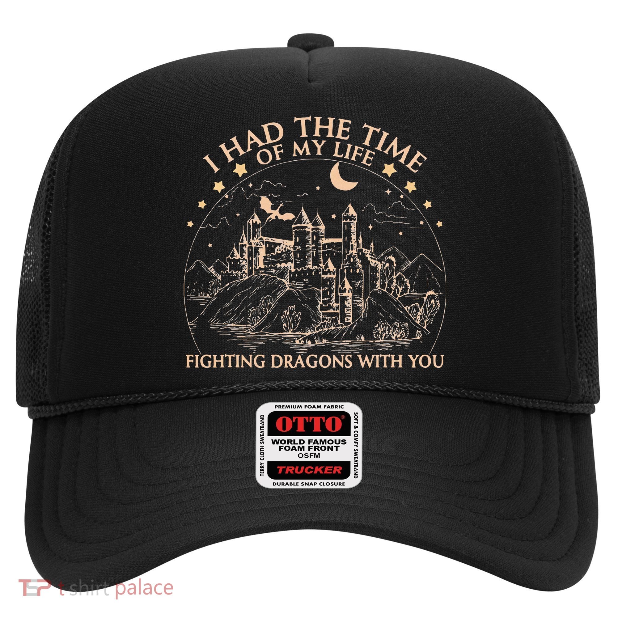 I Had The Time Of My Life Fighting Dragons With You Hat
