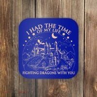 I Had The Time Of My Life Fighting Dragons With You Coaster thumb 0
