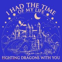 I Had The Time Of My Life Fighting Dragons With You Coaster thumb 2