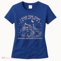 I Had The Time Of My Life Fighting Dragons With You Women's T-Shirt thumb 0