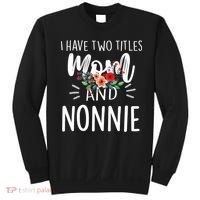 I have two titles Mom and Nonnie I rock them both Floral Sweatshirt thumb 0
