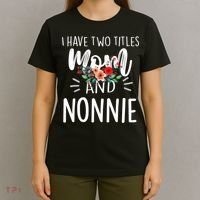 I have two titles Mom and Nonnie I rock them both Floral T-Shirt thumb 4