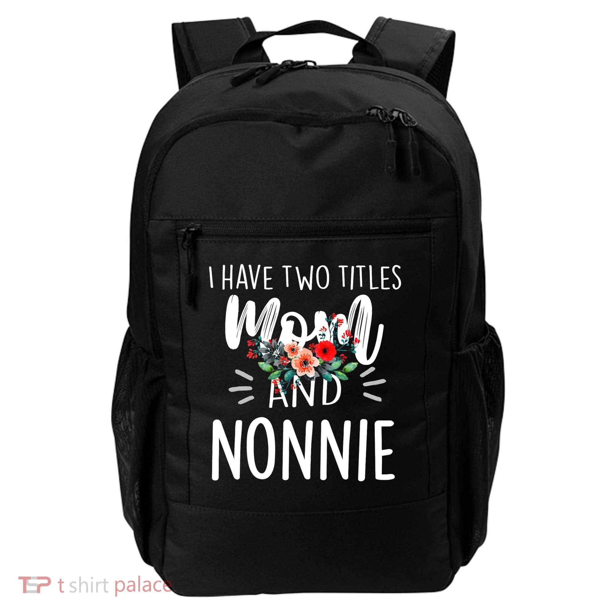 I have two titles Mom and Nonnie I rock them both Floral Backpack