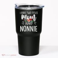 I have two titles Mom and Nonnie I rock them both Floral Tumbler thumb 0