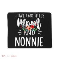 I have two titles Mom and Nonnie I rock them both Floral Mousepad thumb 0