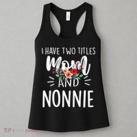 I have two titles Mom and Nonnie I rock them both Floral Women's Tank Top thumb 3