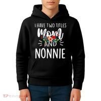 I have two titles Mom and Nonnie I rock them both Floral Kids Hoodie thumb 4