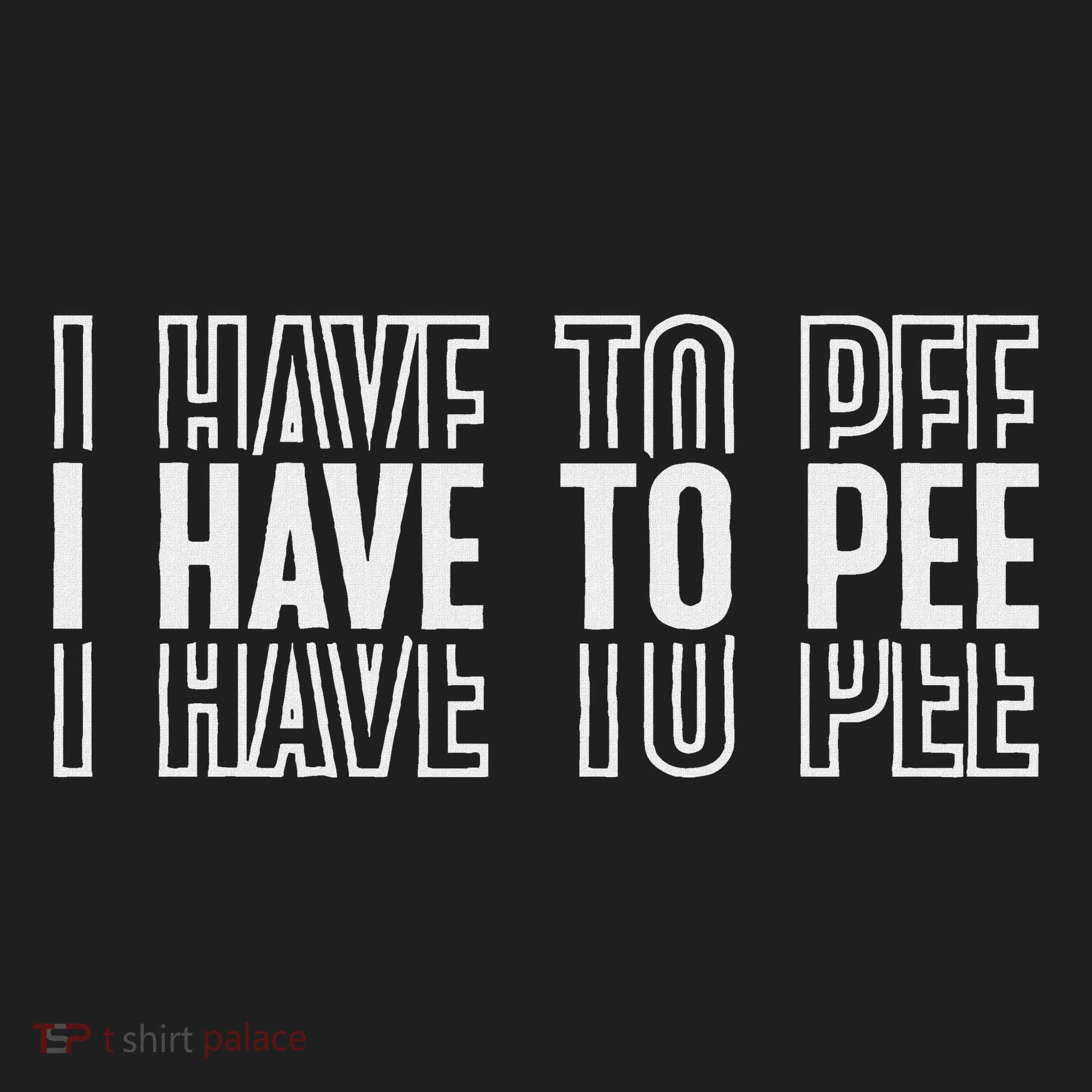 I Have To Pee Women's Sweatshirt