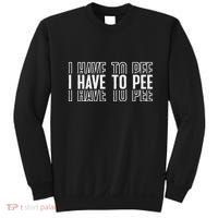 I Have To Pee Sweatshirt thumb 0