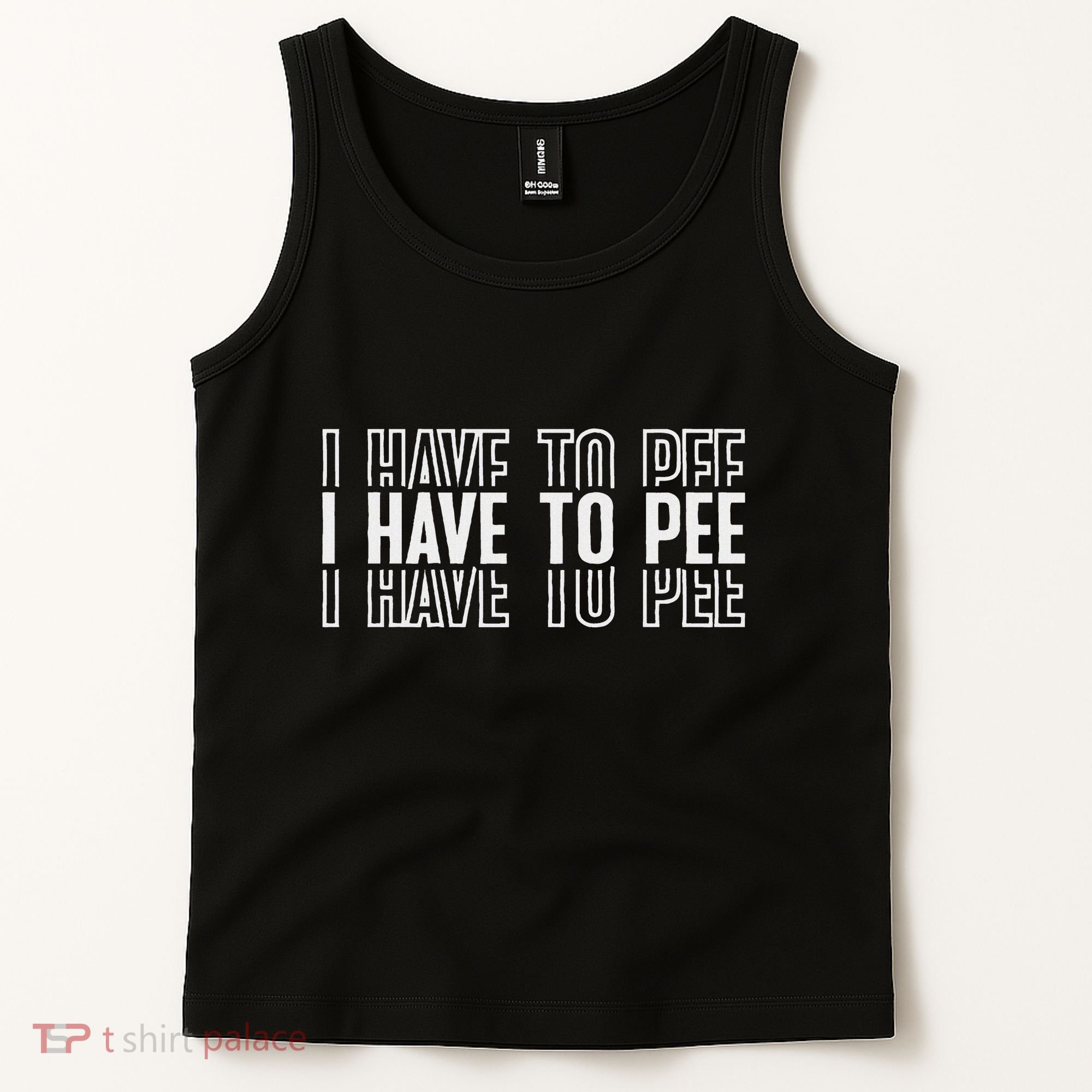 I Have To Pee Tank Top