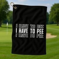 I Have To Pee Golf Towel thumb 1