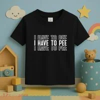 I Have To Pee Toddler T-Shirt thumb 3
