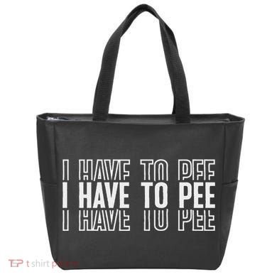 I Have To Pee Tote Bag