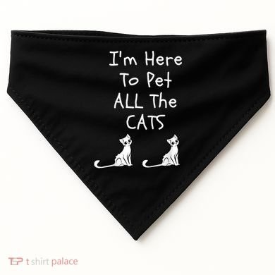 I'm Here To Pet All The Cats USA-Made Doggie Bandana