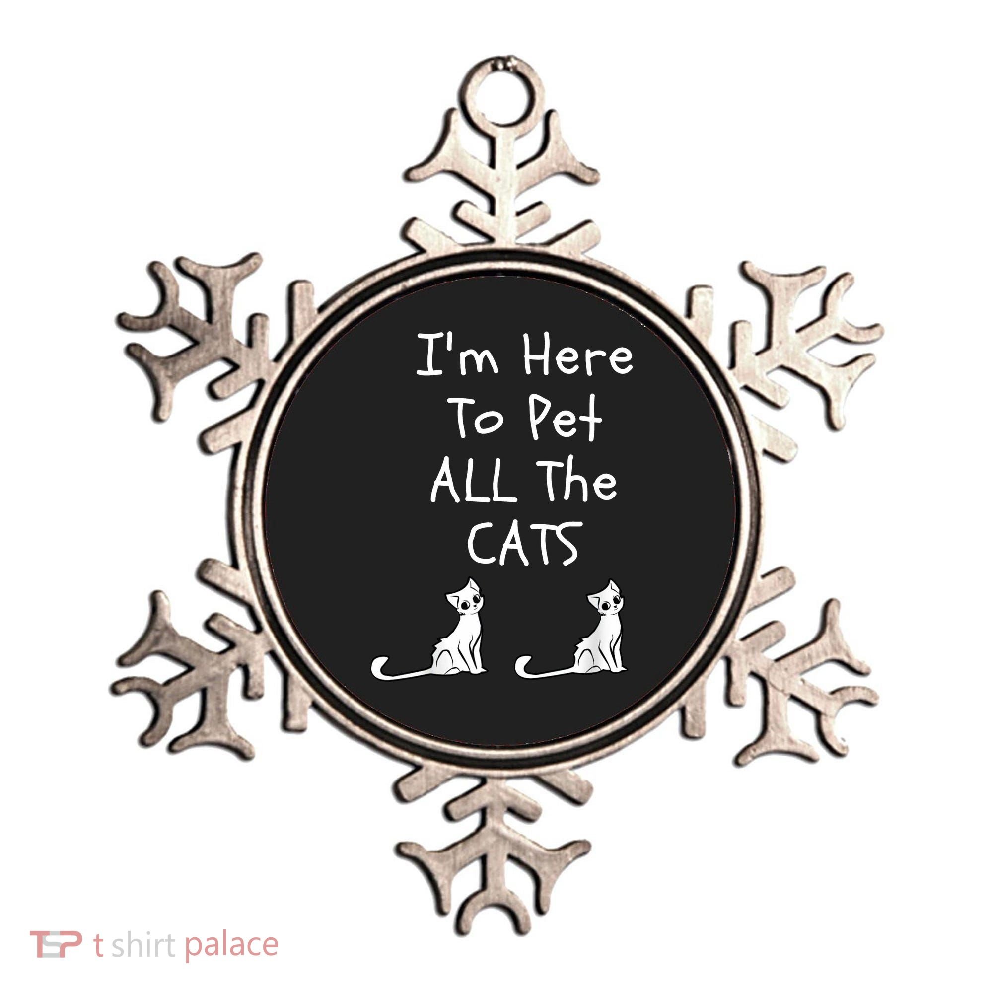 I'm Here To Pet All The Cats Ornament