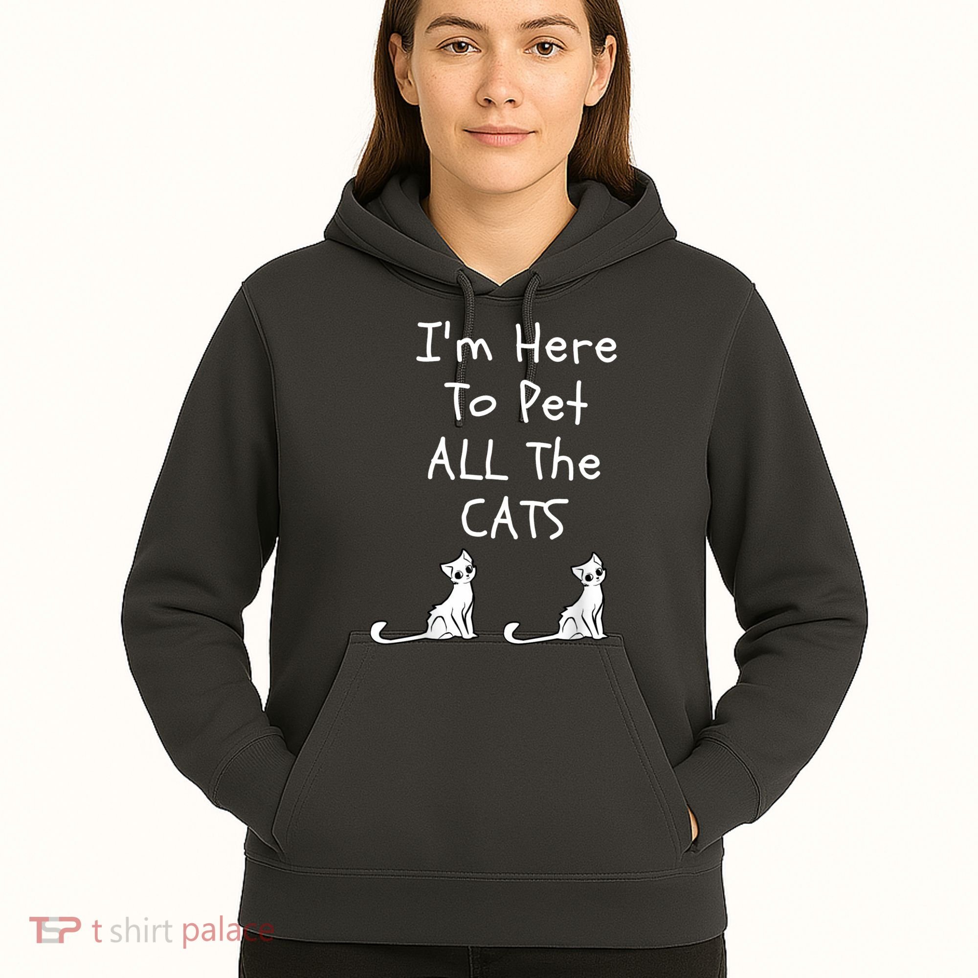 I'm Here To Pet All The Cats Hoodie