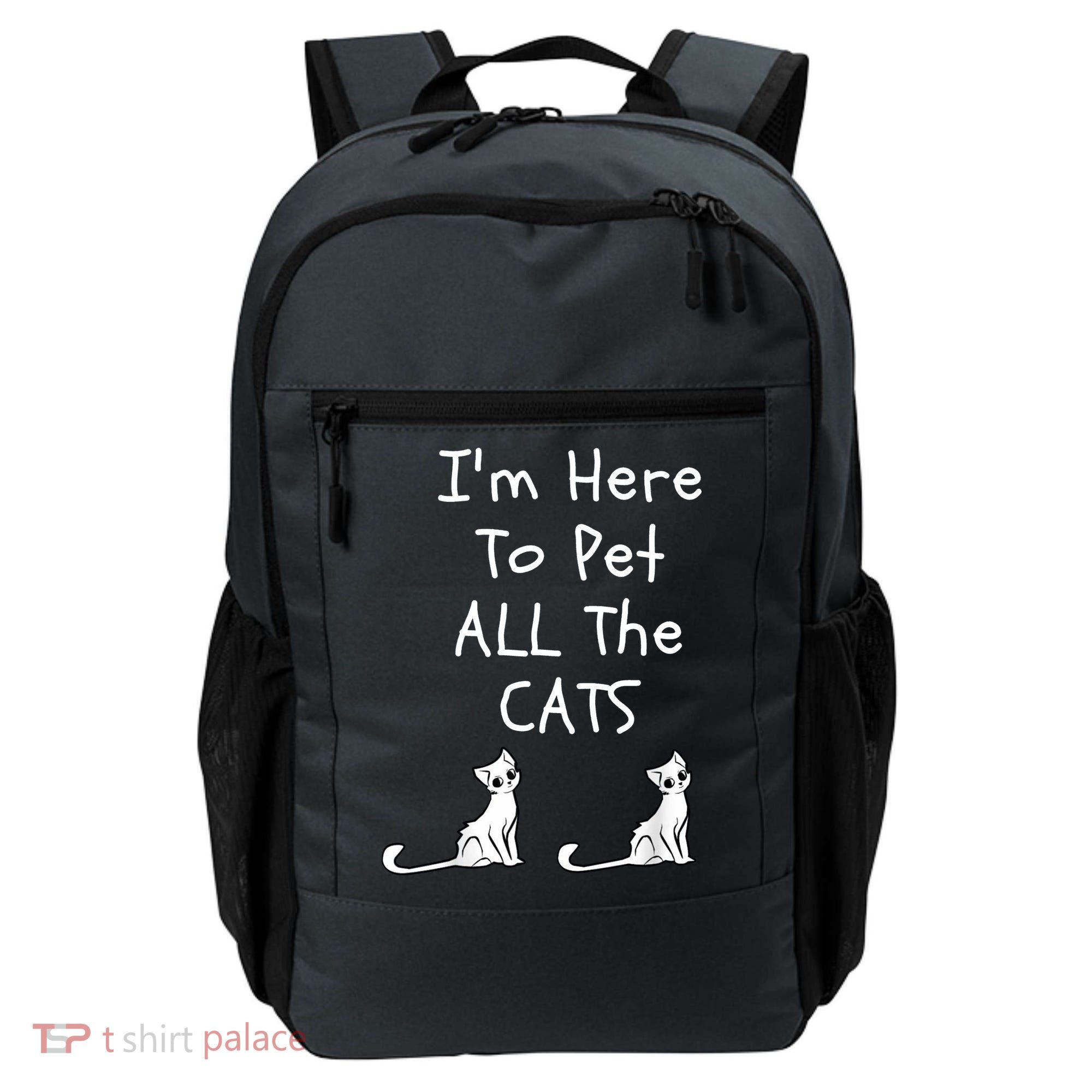 I'm Here To Pet All The Cats Backpack