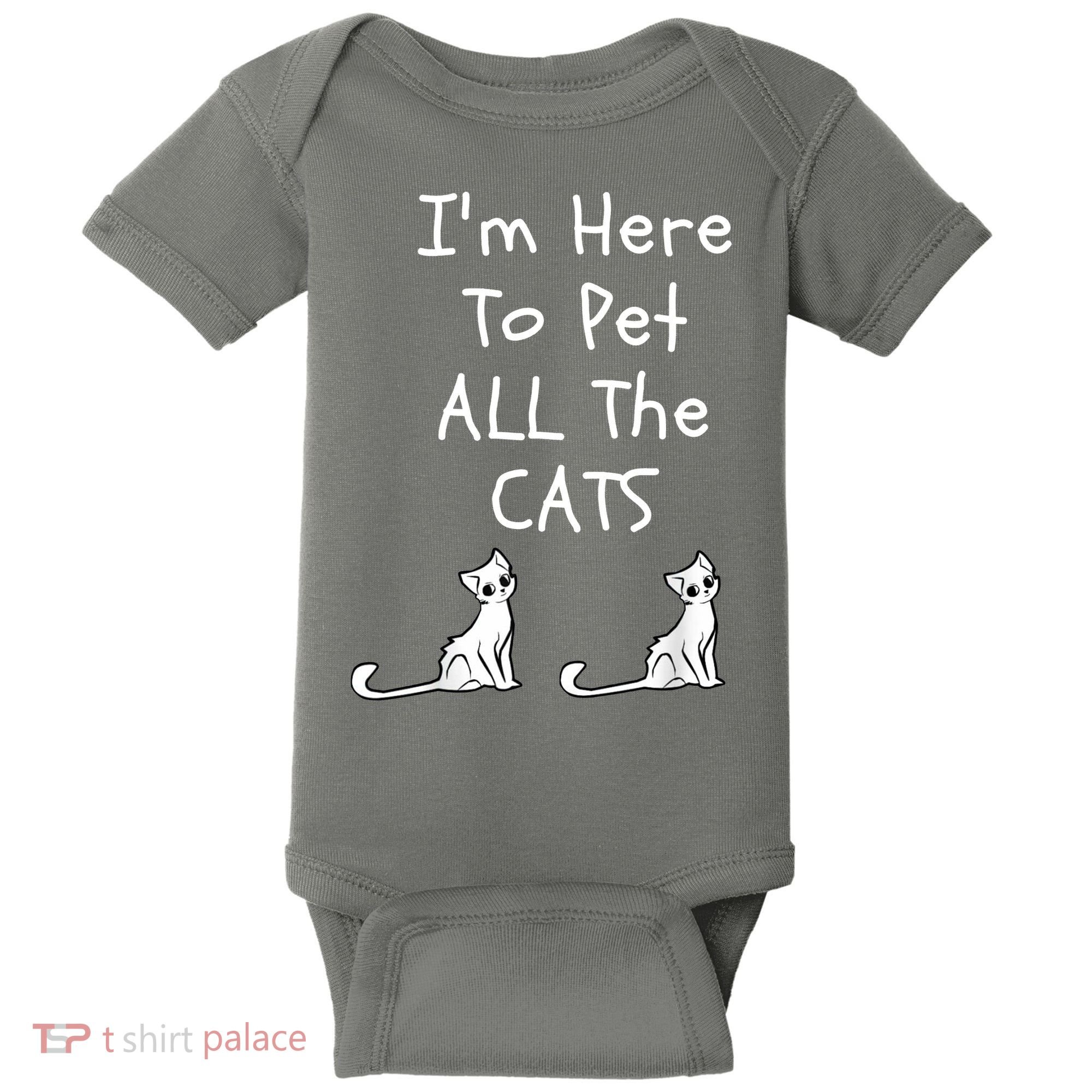 I'm Here To Pet All The Cats Baby Bodysuit