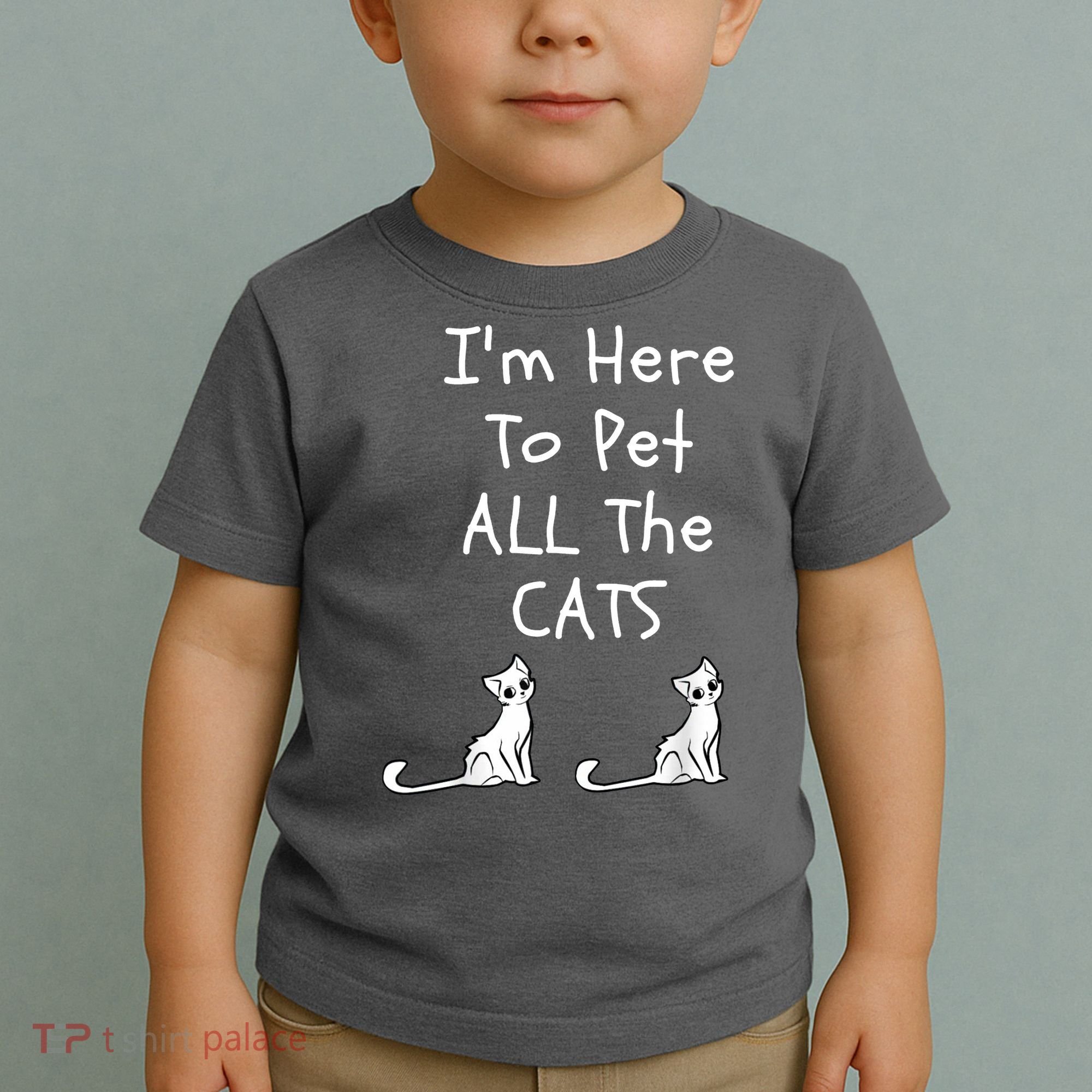 I'm Here To Pet All The Cats Toddler T-Shirt
