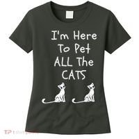 I'm Here To Pet All The Cats Women's T-Shirt thumb 0