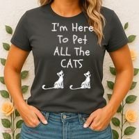 I'm Here To Pet All The Cats Women's T-Shirt thumb 2