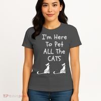 I'm Here To Pet All The Cats Women's T-Shirt thumb 4