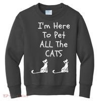 I'm Here To Pet All The Cats Kids Sweatshirt thumb 0