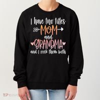 I Have Two Titles Mom And Grandma Cute Mothers Day 1st Time  Women's Sweatshirt thumb 0