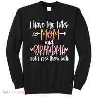 I Have Two Titles Mom And Grandma Cute Mothers Day 1st Time  Sweatshirt thumb 0