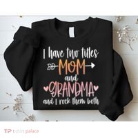 I Have Two Titles Mom And Grandma Cute Mothers Day 1st Time  Sweatshirt thumb 2