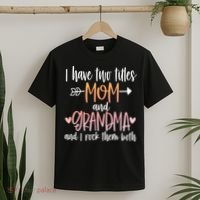 I Have Two Titles Mom And Grandma Cute Mothers Day 1st Time  T-Shirt thumb 2