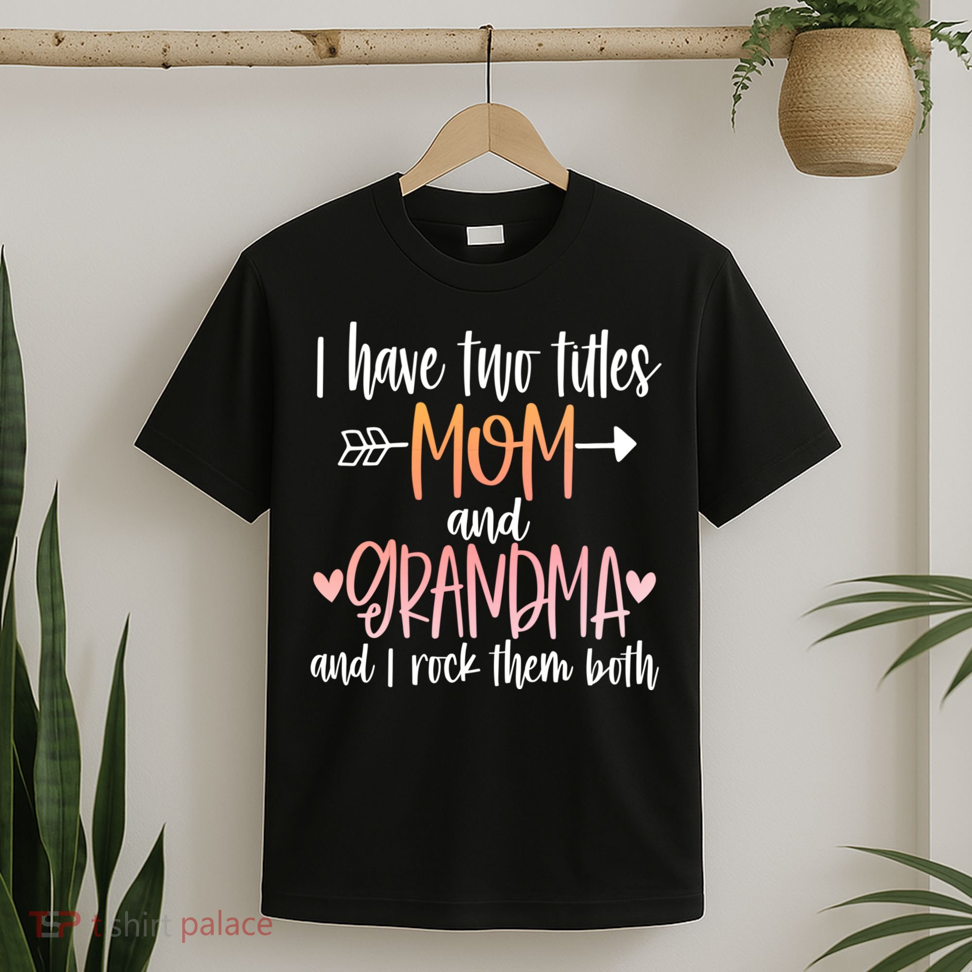 I Have Two Titles Mom And Grandma Cute Mothers Day 1st Time  T-Shirt