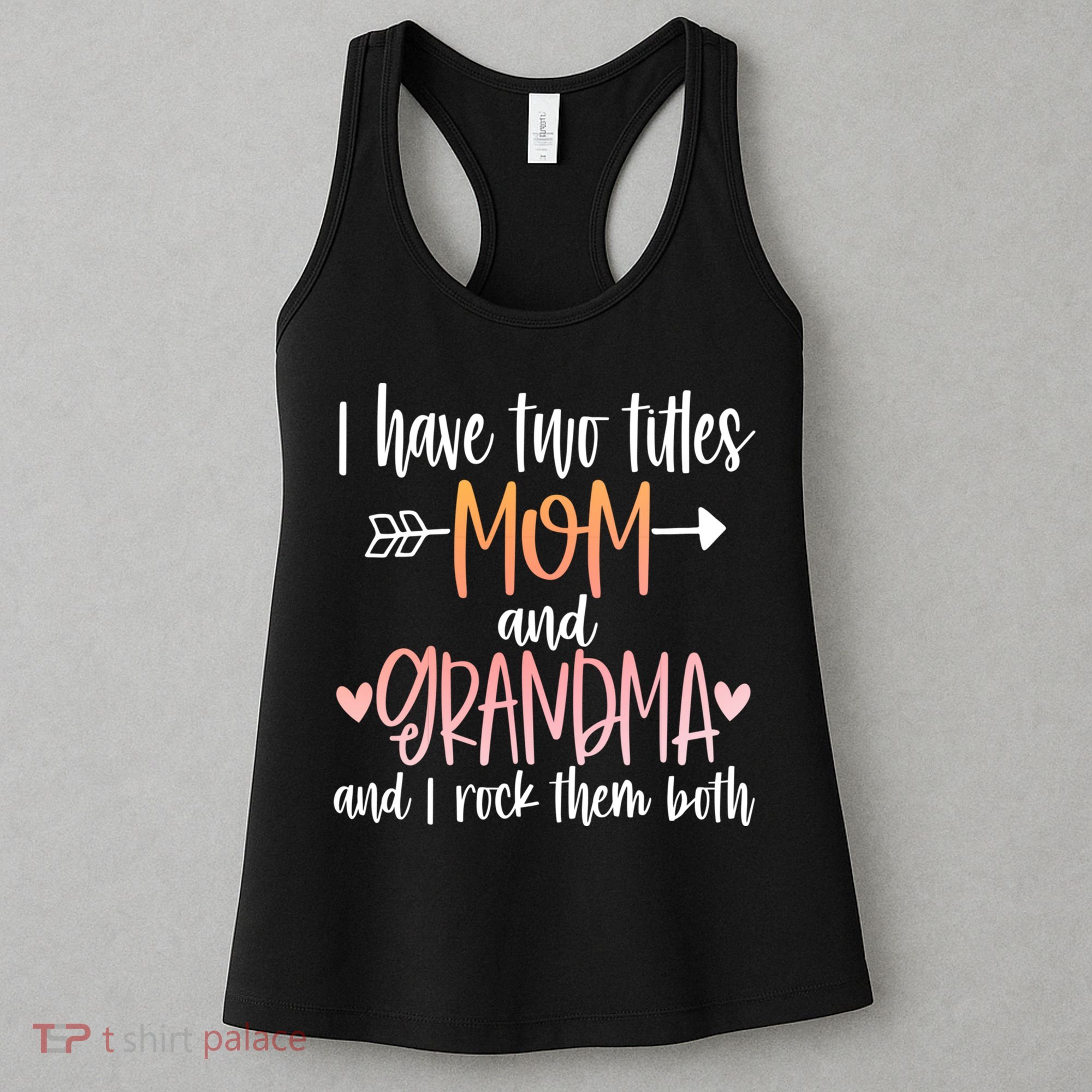 I Have Two Titles Mom And Grandma Cute Mothers Day 1st Time  Women's Tank Top