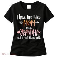 I Have Two Titles Mom And Grandma Cute Mothers Day 1st Time  Women's T-Shirt thumb 0